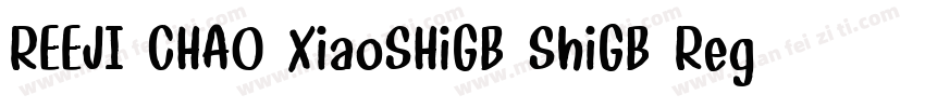 REEJI CHAO XiaoSHiGB ShiGB Regular字体转换